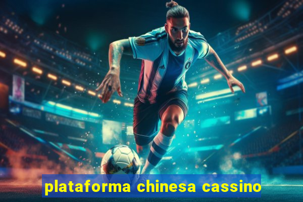 plataforma chinesa cassino